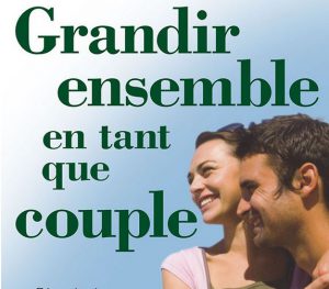 Grandir ensemble en tant que couple | Mariage heureux